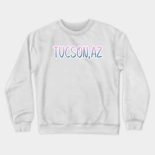 Tucson Arizona map  Arizona tourism Tucson AZ Crewneck Sweatshirt